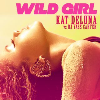 Kat Deluna Vs. Dj Yass Carter - Wild Girl (Radio Date: 15-02-2013)