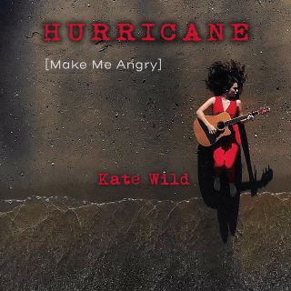Kate Wild - Hurricane (Make Me Angry) (Radio Date: 19-11-2019)
