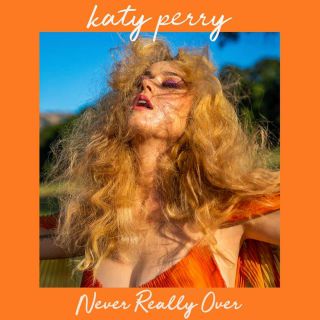 Katy Perry - Never Really Over (Radio Date: 31-05-2019)