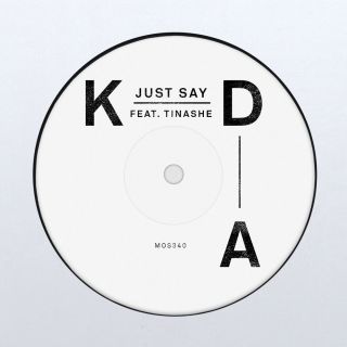 KDA - Just Say (feat. Tinashe) (Radio Date: 25-11-2016)