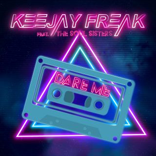 Keejay Freak - Dare Me (feat. The Soul Sisters) (Radio Date: 16-04-2021)