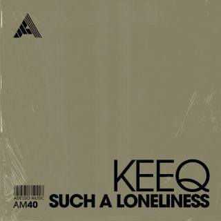 KeeQ - Such a Loneliness (Radio Date: 24-05-2023)