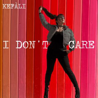 Kefàli - I Don't Care (Radio Date: 14-10-2022)