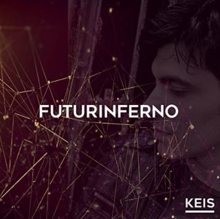 Keis - Futurinferno (Radio Date: 12-12-2016)
