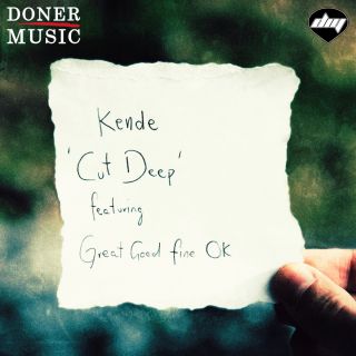 Kende - Cut Deep (feat. Great Good Fine OK) (Radio Date: 09-02-2018)