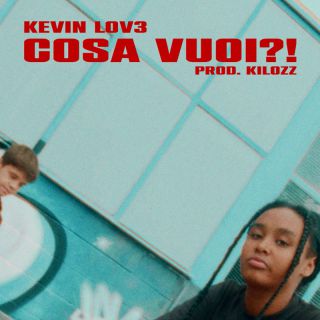 Kevin Love - Cosa Vuoi ?! (Radio Date: 31-10-2022)