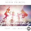 KEVIN PALMERS - Get Lucky (feat. Jay Martin)