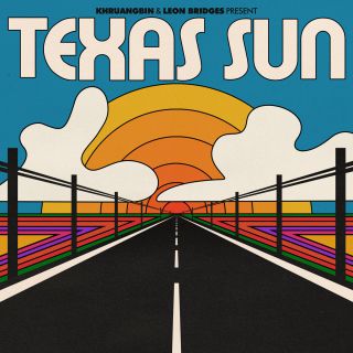 Khruangbin & Leon Bridges - Texas Sun (Radio Date: 13-01-2020)