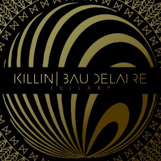 Killin' Baudelaire - Lullaby (Radio Date: 31-01-2020)