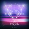KLIHO - Fool (feat. Ciele)