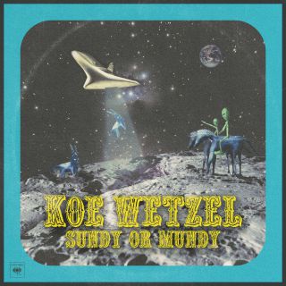 Koe Wetzel - Sundy Or Mundy (Radio Date: 17-07-2020)
