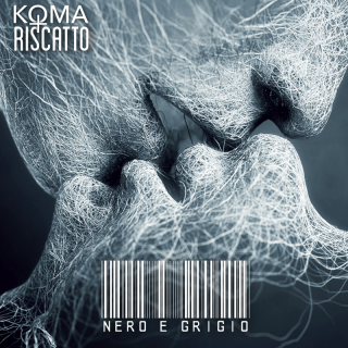 Koma - Nero e grigio (feat. Riscatto & Anna Néri) (Radio Date: 15-07-2022)