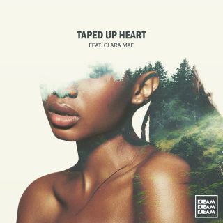 KREAM - Taped Up Heart (feat. Clara Mae) (Radio Date: 02-12-2016)
