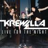 KREWELLA - Live For The Night