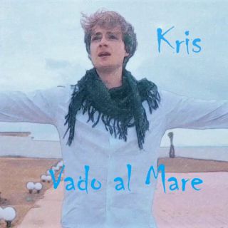 Kris - Vado al mare (Radio Date: 18-07-2019)