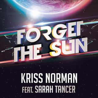 Kriss Norman Feat. Sarah Tancer - Forget The Sun (Radio Date: 28-04-2013)