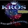 KROS - Just Keep On Dancing (feat. B.J Moore)