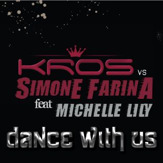 Kros Vs Simone Farina Feat Michelle Lily - Dance With Us