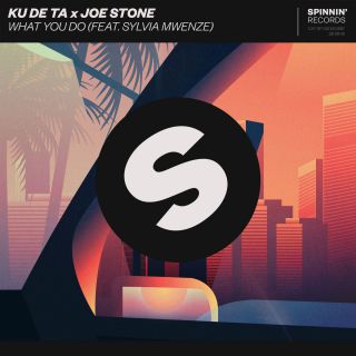 Ku De Ta & Joe Stone - What You Do (feat. Sylvia Mwenze) (Radio Date: 19-10-2018)