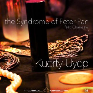 Kuerty Uyop - The Syndrome of Peter Pan (feat. Chainsaw) (Radio Date: 25-09-2015)