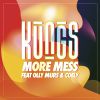 KUNGS - More Mess (feat. Olly Murs & Coely)