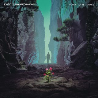 Kygo & Imagine Dragons - Born to Be Yours (Radio Date: 22-06-2018)