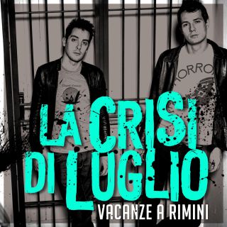 La Crisi Di Luglio - Vacanze a Rimini (Radio Date: 04-08-2015)