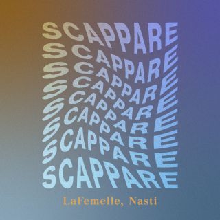 La femelle & Nasti - Scappare (Radio Date: 19-05-2023)