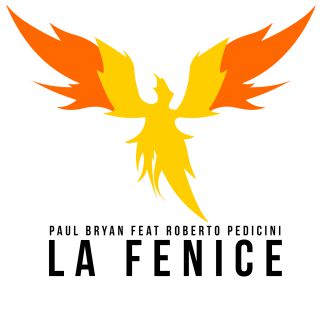 Paul Bryan - La Fenice (feat. Roberto Pedicini) (Radio Date: 25-03-2016)
