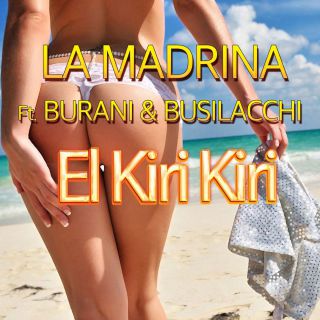 La Madrina Feat. Burani & Busilacchi - El Kiri Kiri (Radio Date: 08-07-2016)