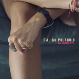 La Municipàl - Italian Polaroid (Radio Date: 25-07-2018)