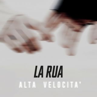 La Rua - Alta Velocità (Radio Date: 19-04-2019)
