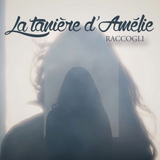 La Tanière D'amélie - Raccogli (Radio Date: 30-01-2024)