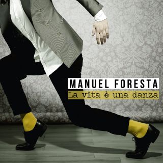 Manuel Foresta - La vita è una danza (Radio Date: 10-04-2015)