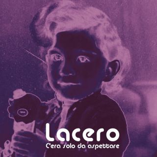 Lacero - C'era solo da aspettare (Radio Date: 07-10-2022)