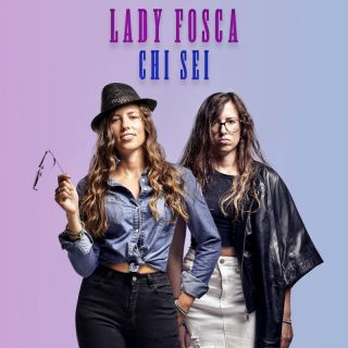 Lady Fosca - Chi sei (Radio Date: 21-10-2022)