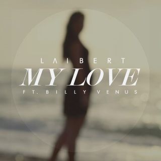 Laibert - My Love (feat. Billy Venus) (Radio Date: 28-03-2014)