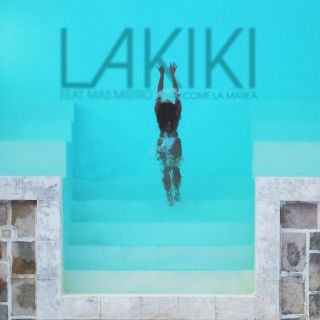 Lakiki - Come La Marea (feat. Mas Mistro) (Radio Date: 16-07-2021)