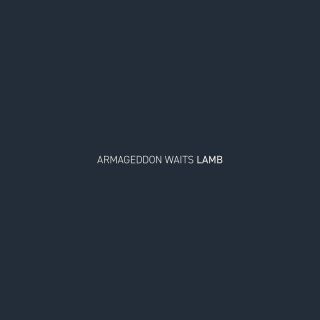 Lamb - Armageddon Waits (Radio Date: 25-01-2019)