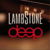 LAMBSTONE - Deep
