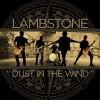 LAMBSTONE - Dust In the Wind