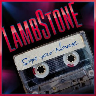 Lambstone - Sign Your Name (Radio Date: 12-04-2019)