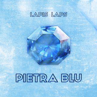 Lapis Laps - Pietra Blu (Radio Date: 05-04-2024)