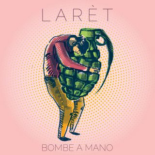 Larèt - Bombe A Mano (Radio Date: 17-01-2020)