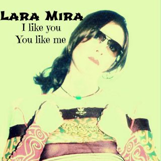 Lara Mira - I Like You You Like Me (Radio Date: 18-09-2017)