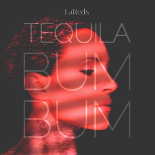 LaReds - Tequila Bum Bum (Radio Date: 27-05-2022)