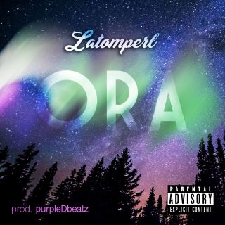 Latomperl, PurpleDbeatz - Ora (Radio Date: 12-02-2021)
