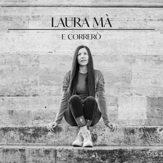 Laura Mà - E Correrò (Radio Date: 07-06-2019)