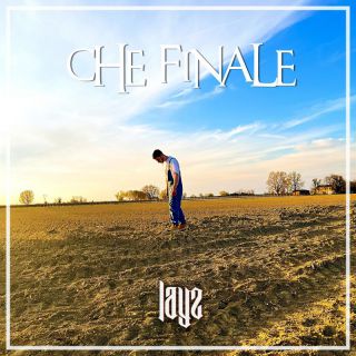 Layz - Che Finale (Radio Date: 20-05-2022)