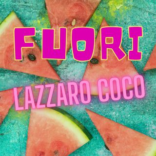 Lazzaro Coco - Fuori (Radio Date: 25-06-2021)